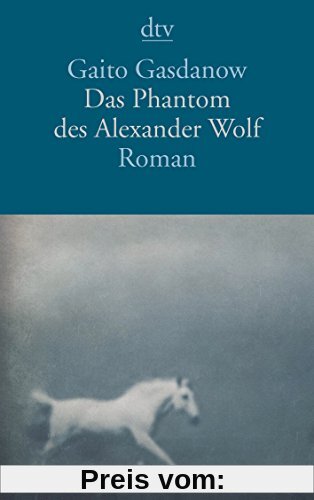 Das Phantom des Alexander Wolf: Roman